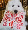 All You Need Is Love & A Dog- Pillow Cover