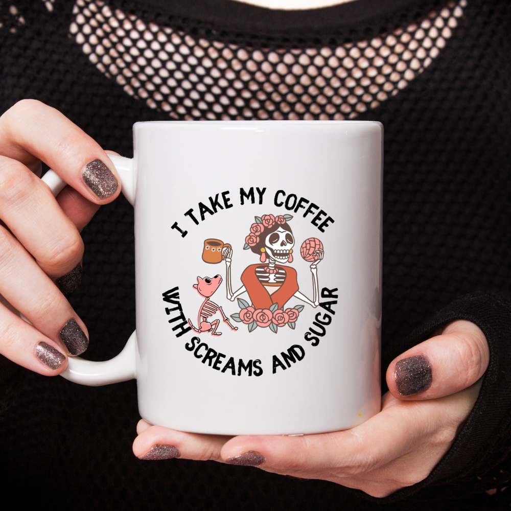 I take my coffee with screams and sugar- mug