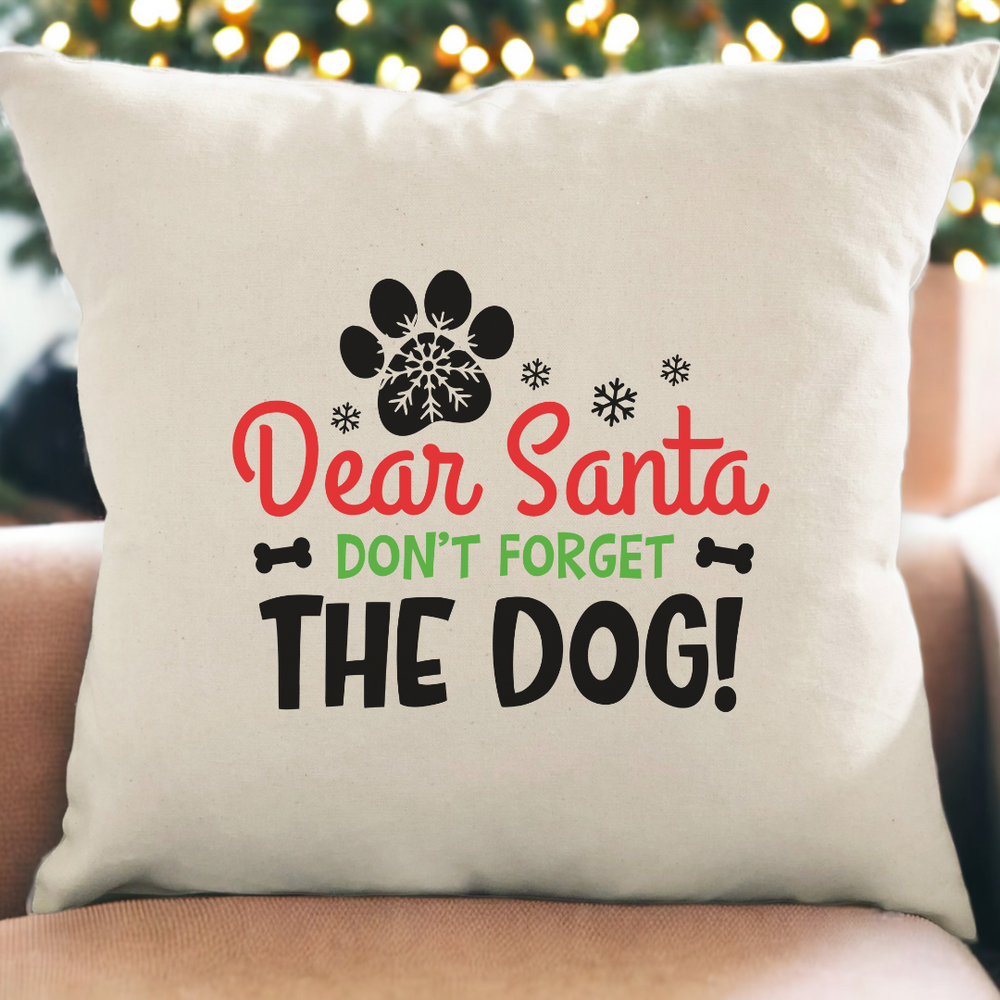 
                      
                        Dear Santa Don't Forget The Dog- Pillow Cover
                      
                    