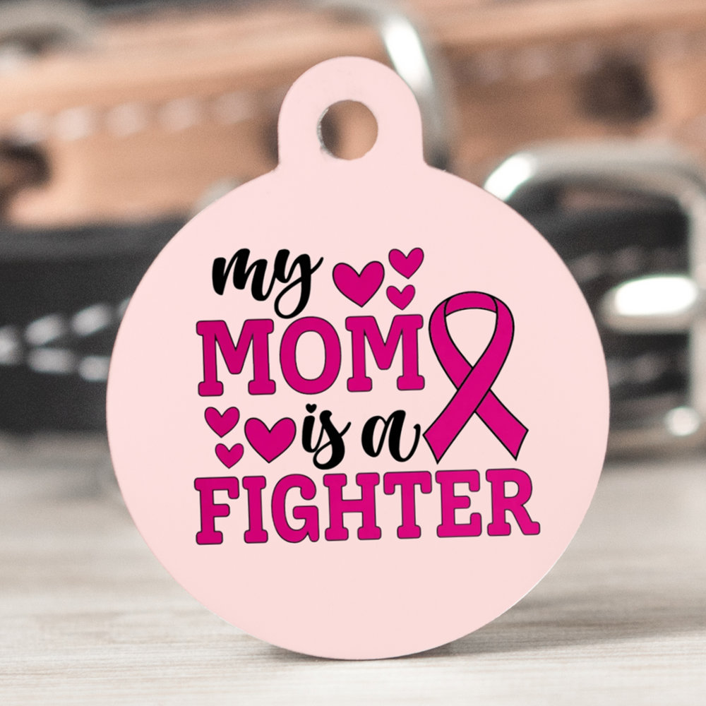 Mom is a fighter- Pet tag