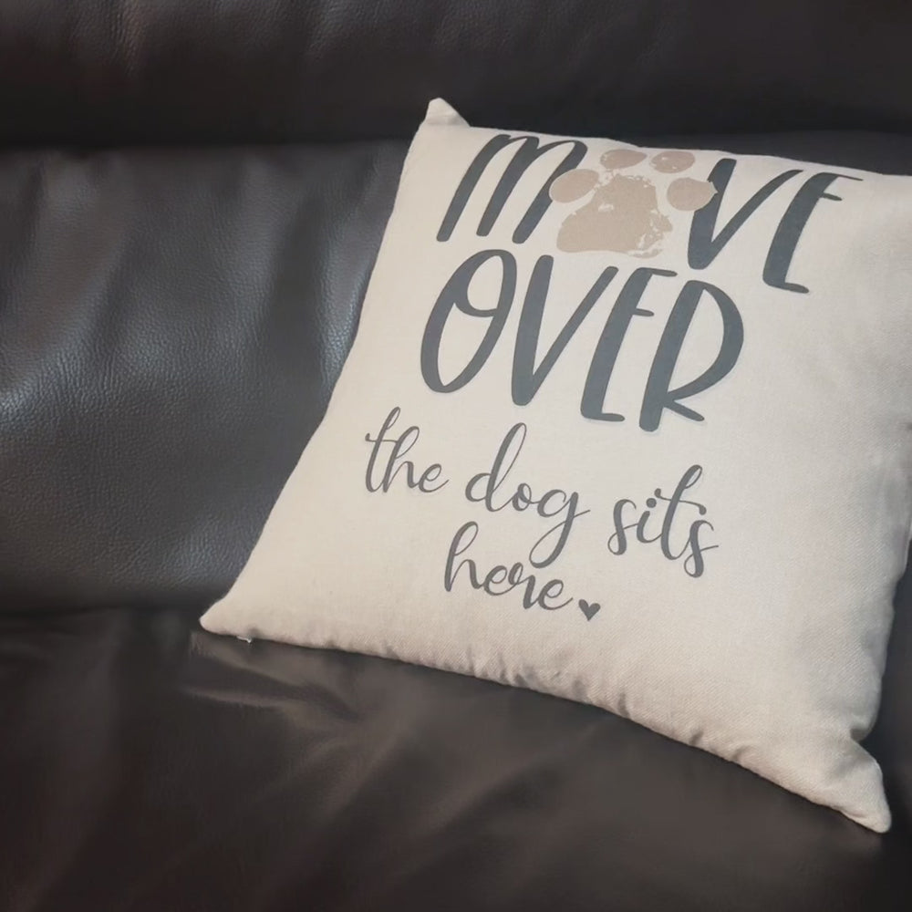 
                      
                        Load and play video in Gallery viewer, Move over the dog sits here - Pillow cover
                      
                    